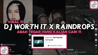 DJ WORTH IT X RAINDROPS SOUND ABAH TEGAR VIRAL TIKTOK 2023 DJ NO COMMENT NDOO LIFE [upl. by Inad412]