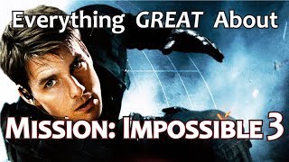 Everything GREAT About Mission Impossible III [upl. by Ver909]