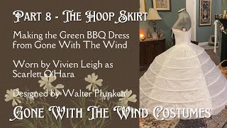 Part 8  Making a Massive Hoop Skirt [upl. by Terrill]