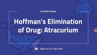 HoffmanS Elimination Of Drugs Atracurium [upl. by Anrak778]