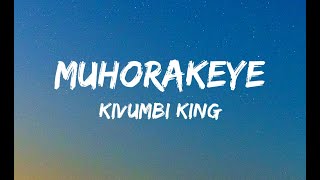 muhorakeye by kivumbi king ft riderman video lyrcis [upl. by Freddy444]