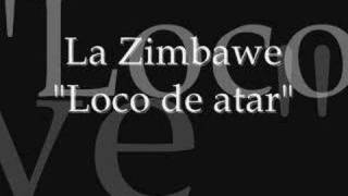 La zimbawe  Loco de atar [upl. by Anaele]