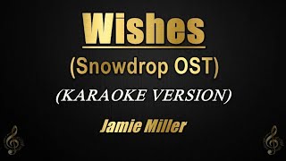 Wishes Snowdrop OST  Jamie Miller Karaoke [upl. by Noneek]