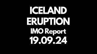 ICELAND ERUPTION IMO Report 190924 [upl. by Flor]