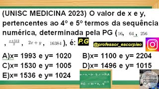 PG O valor de x e y pertencentes aos 4º e 5º termos da sequência numérica UNISC 2023 [upl. by Washington]