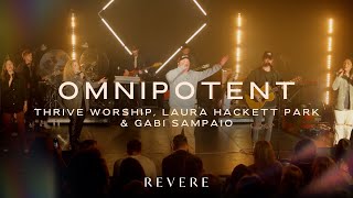 Omnipotent  Thrive Worship Laura Hackett Park Gabi Sampaio amp REVERE Official Live Video [upl. by Forester]