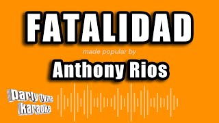 Anthony Rios  Fatalidad Versión Karaoke [upl. by Ocsecnarf]