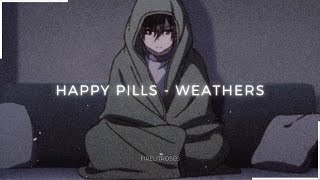 Happy pills  Weathers  S L O W E D  R E V E R B  BASS BOOST [upl. by Aniroc]