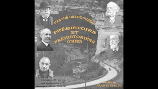 Images Retrouvées  Préhistoire et préhistoriens dhier [upl. by Mycah153]