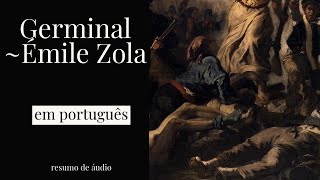 Germinal de Émile Zola em português resumo [upl. by Ynafetse]