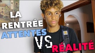 LA RENTRÉE  ATTENTES VS RÉALITÉ [upl. by Eybbob]