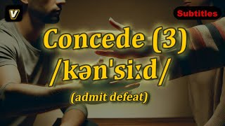 v Concede meaning admit defeat with 5 examples [upl. by Ynnatirb]