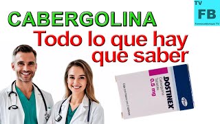 CABERGOLINA Para qué Sirve Cómo se toma y todo lo que hay que saber ¡Medicamento Seguro👨‍🔬💊 [upl. by Quentin]