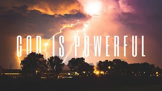 God Is Powerful Bible Verses about Gods Greatness  Scripture Playlist [upl. by Gignac]