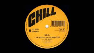 NRG  He Never Lost His Hardcore CHILL RECORDS [upl. by Rehtul]