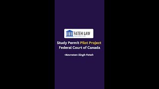 The Federal Court’s new Study Permit Pilot Project 5 months  Fateh Law Corporation  Punjabi [upl. by Cammy]