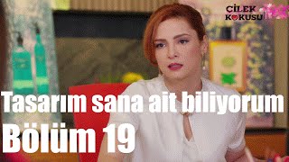 Çilek Kokusu 19 Bölüm  Tasarım Sana Ait Biliyorum [upl. by Aileda842]