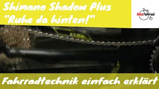 Shadow Plus SchaltwerkTechnik Shimano Unterschied Zeitlupe Erklärung  Alles Fahrrad 23 [upl. by Nitaf37]