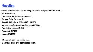 Hudson Company reports the following contribution margin income statement [upl. by Eicul]