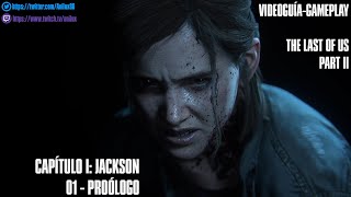 Video guía completa The last of Us Parte II  Capítulo I Jackson  01 Prólogo [upl. by Leirza]