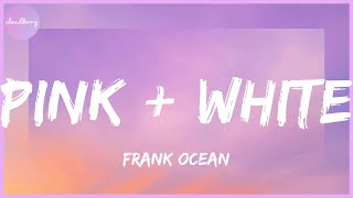 Frank Ocean  Pink  White Lyrics [upl. by Concepcion]