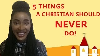 Things a Christian should NEVER do [upl. by Artamas980]