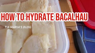 HOW TO HYDRATE BACALHAU SALT COD tiamariasblog [upl. by Orips935]