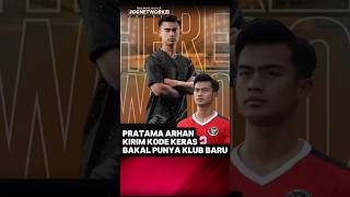 Pratama Arhan Kirim Kode Keras Bakal Punya Klub Baru shotrs trending [upl. by Muller]