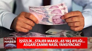 İşsizlikStajyer Maaşı65 Yaş Aylığı Asgari Zammı Nasıl Yansıyacak [upl. by Enitsed754]