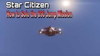 Star Citizen  How to Solo the 890 Jump Mission [upl. by Etnelav]