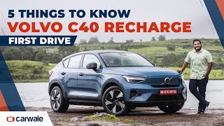 Volvo C40 Recharge  5 Things You Need To Know about Volvos Newest Electric SUV  CarWale [upl. by Yong]