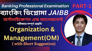 Organization amp Management  OM  Banking Professional Examination  Banking Diploma Part 01  JAIBB [upl. by Bluh]