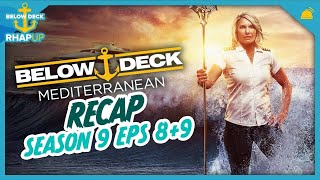 Below Deck Mediterranean 9 Eps 8 amp 9 Recap [upl. by Knutson]