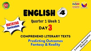 ENGLISH 4 QUARTER 1 WEEK 1  PREDICTING OUTCOMES  FANTASY REALITY  MATATAG CURRICULUM [upl. by Alhahs676]