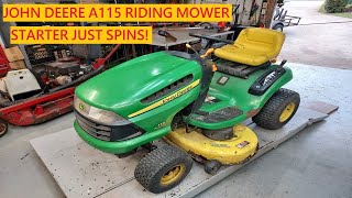 John Deere A115 Riding Mower  Starter Just Spins [upl. by Nevaeh]