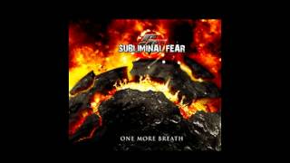 SUBLIMINAL FEAR  ONE MORE BREATH [upl. by Atinad318]