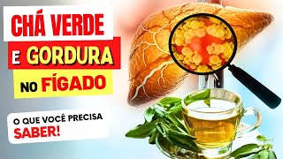 CHÁ VERDE e GORDURA NO FÍGADO  O que você PRECISA SABER [upl. by Araj]