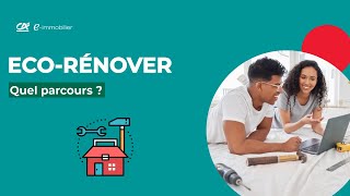 Ecorénover  quel parcours   Crédit Agricole eimmobilier [upl. by Einafit690]