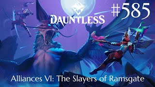 Dauntless Walkthrough Part 585  Alliances VI The Slayers of Ramsgate No Commentary [upl. by Marthe315]