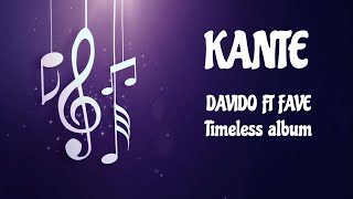 Davido  Kante Ft Fave Lyrics [upl. by Rox8]