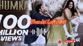 Show Me The Thumka Full Lofi Mix Tu Jhoothi Main Makkaar RanbirShraddhaļ Pritam [upl. by Aened289]