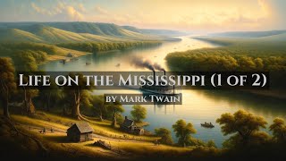 Life on the Mississippi  by Mark Twain  Full Audiobook [upl. by Saber]