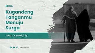 LIVE  Kugandeng Tanganmu Menuju Surga  Ustadz Gusnardi SSy [upl. by Eniac]