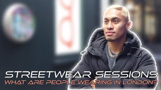 Streetwear Sessions  What are people wearing in London [upl. by Malonis]