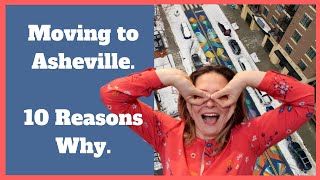 10 Reasons to move to Asheville NC [upl. by Onoitna100]