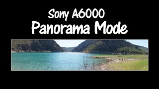 Sony A6000 and A6300 How to Shoot Panoramas [upl. by Schreib]