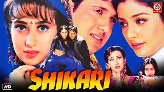 Shikari Bollywood Action Movies  Govinda Karisma Kapoor Johnny Lever  Tabu Hindi Love Story Film [upl. by Billye]