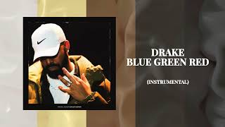 DRAKE  BLUE GREEN RED BEST Instrumental [upl. by Htbazile]