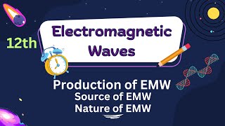 Understanding Electromagnetic Waves Production Sources and Nature  Class 12 Physics [upl. by Okemak]