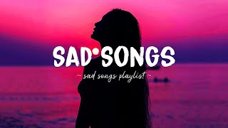 Sad songs ♫ Sad songs playlist for broken hearts  Depressing Songs 2024 That Will Make You Cry [upl. by Gloriana]